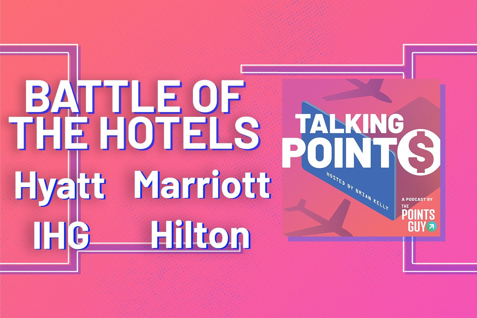 Talking Points_Battle of the Hotels_Feature
