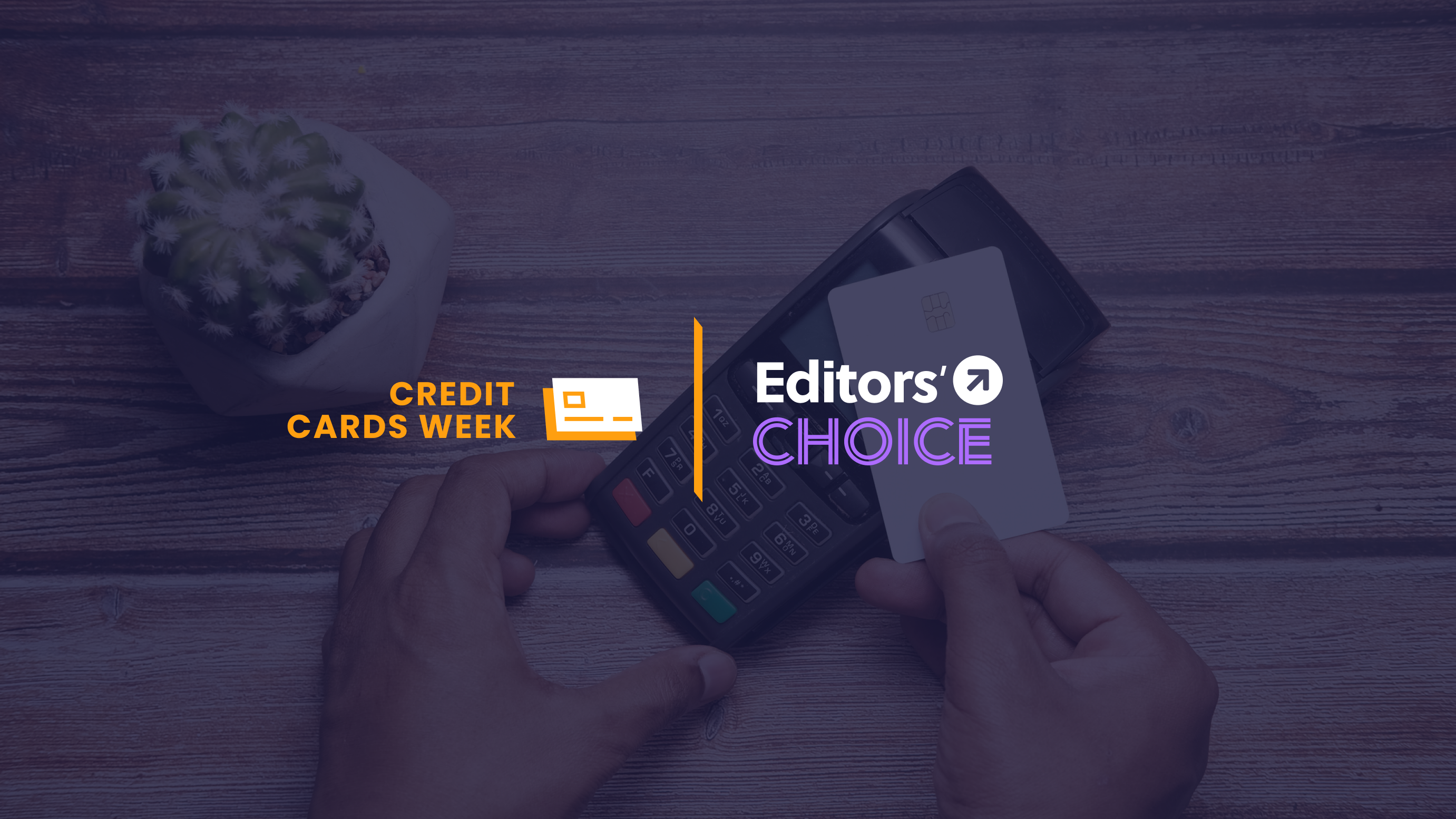 Featured Image - Editors Choice - Credit Card Week C (1)