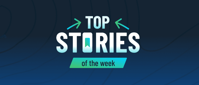 Top stories of the week