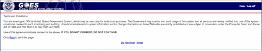 CBP asks that you only enter the GOES system if you consent to possible government monitoring of your application 